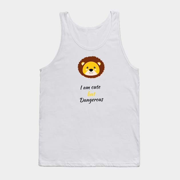 I am cute but dangerous lion lovers Tank Top by HB WOLF Arts